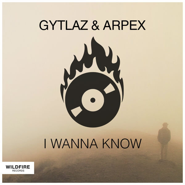 Gytlaz & Arpex — I Wanna Know cover artwork
