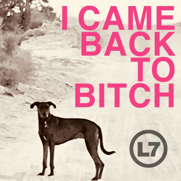 L7 — I Came Back to Bitch cover artwork