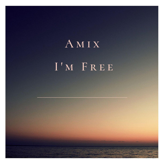 Amix — I&#039;m Free cover artwork