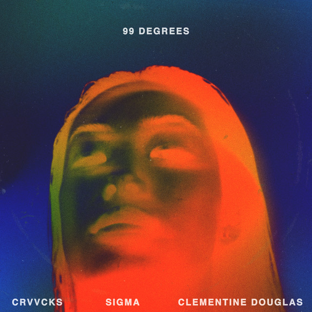 Crvvcks, Sigma, & Clementine Douglas — 99 Degrees cover artwork