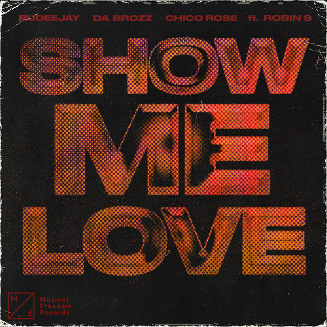 Rudeejay, Da Brozz, & Chico Rose featuring Robin S — Show Me Love cover artwork