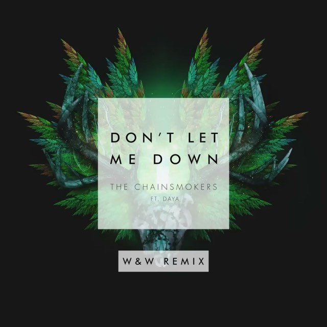 The Chainsmokers featuring Daya — Don&#039;t Let Me Down (W&amp;W Remix) cover artwork