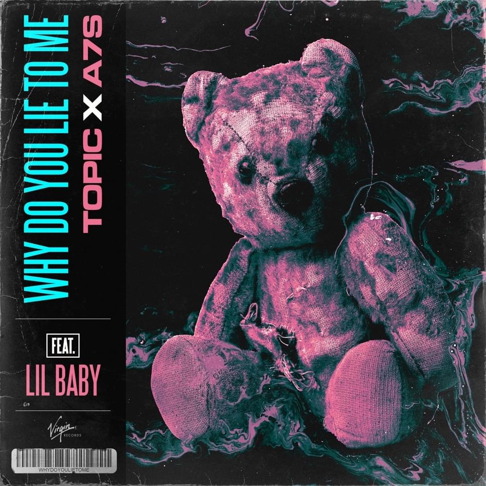 Topic & A7S ft. featuring Lil Baby Why Do You Lie To Me cover artwork