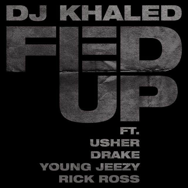 DJ Khaled ft. featuring USHER, Drake, Rick Ross, & Jeezy Fed Up cover artwork