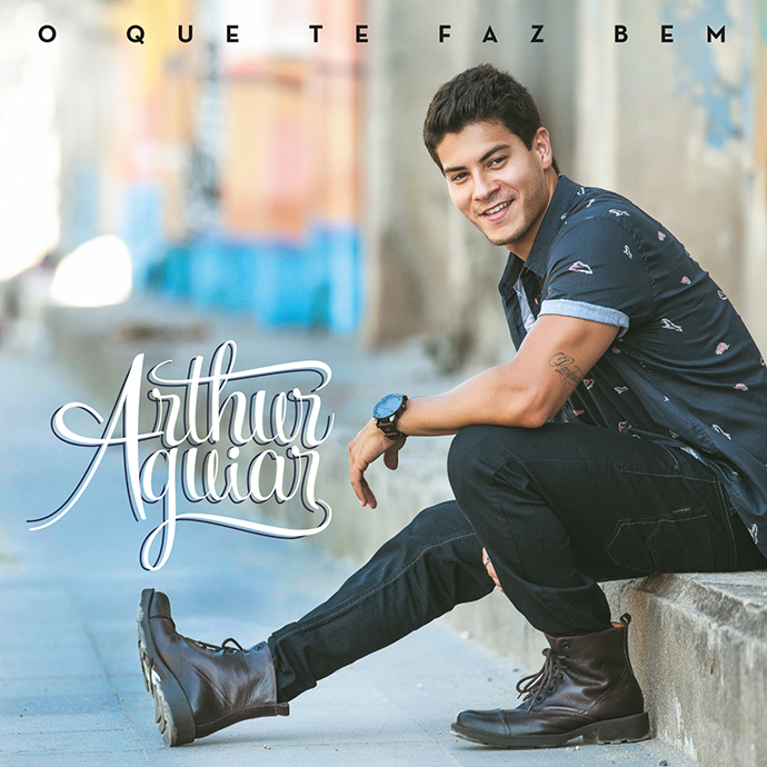 Arthur Aguiar O Que Te Faz Bem cover artwork
