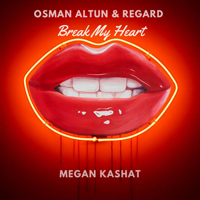 Osman Altun, Regard, & Megan Kashat Break My Heart cover artwork