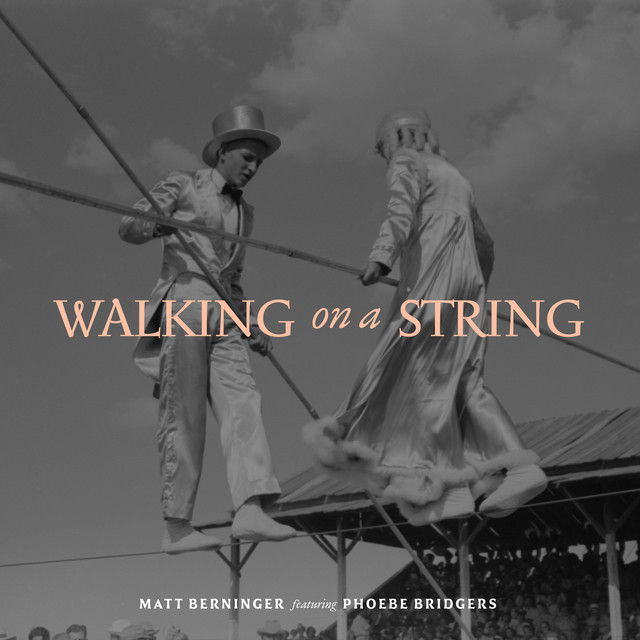 Matt Berninger ft. featuring Phoebe Bridgers Walking on a String cover artwork