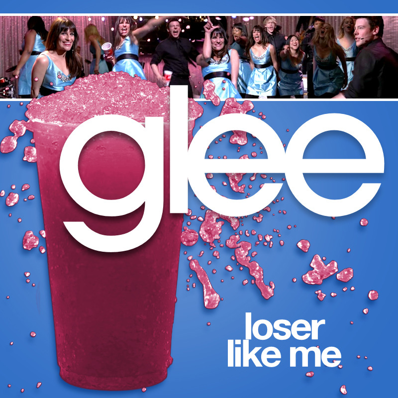 Glee Cast — Loser Like Me cover artwork
