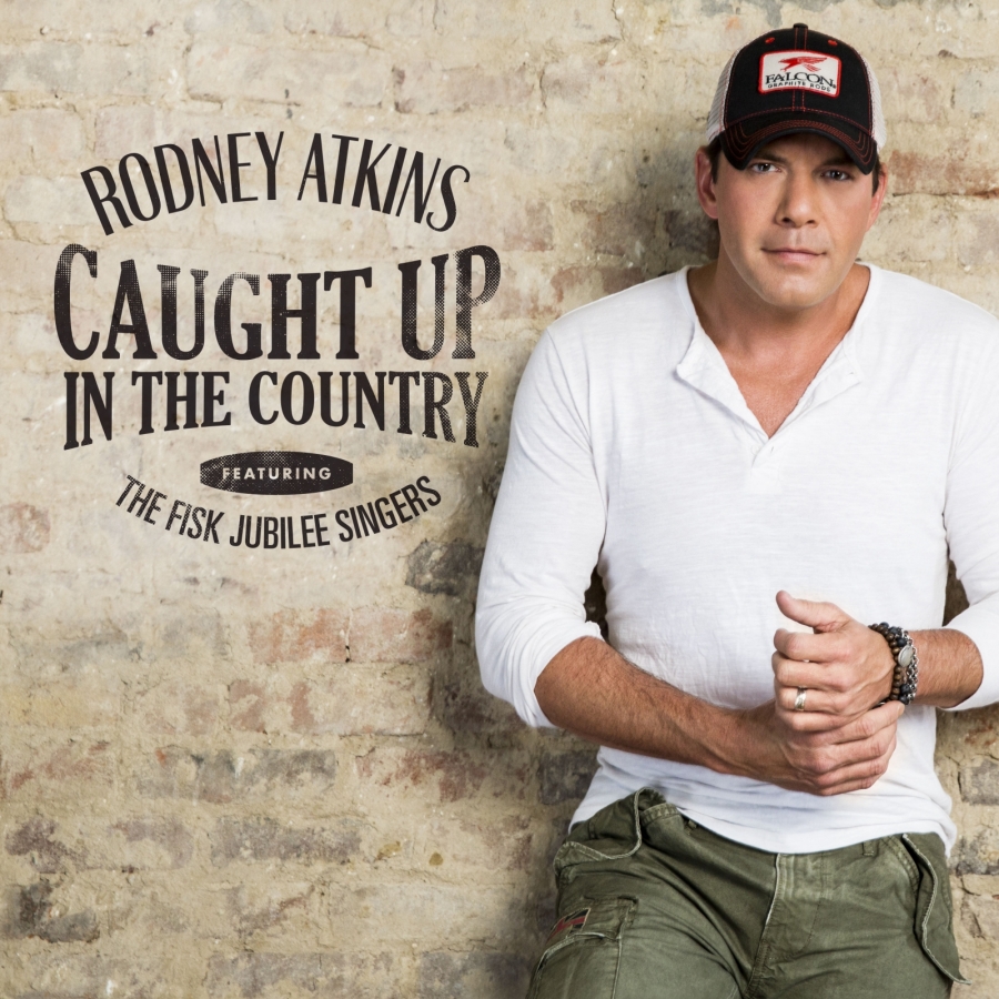Rodney Atkins featuring The Fisk Jubilee Singers — Caught Up In The Country cover artwork