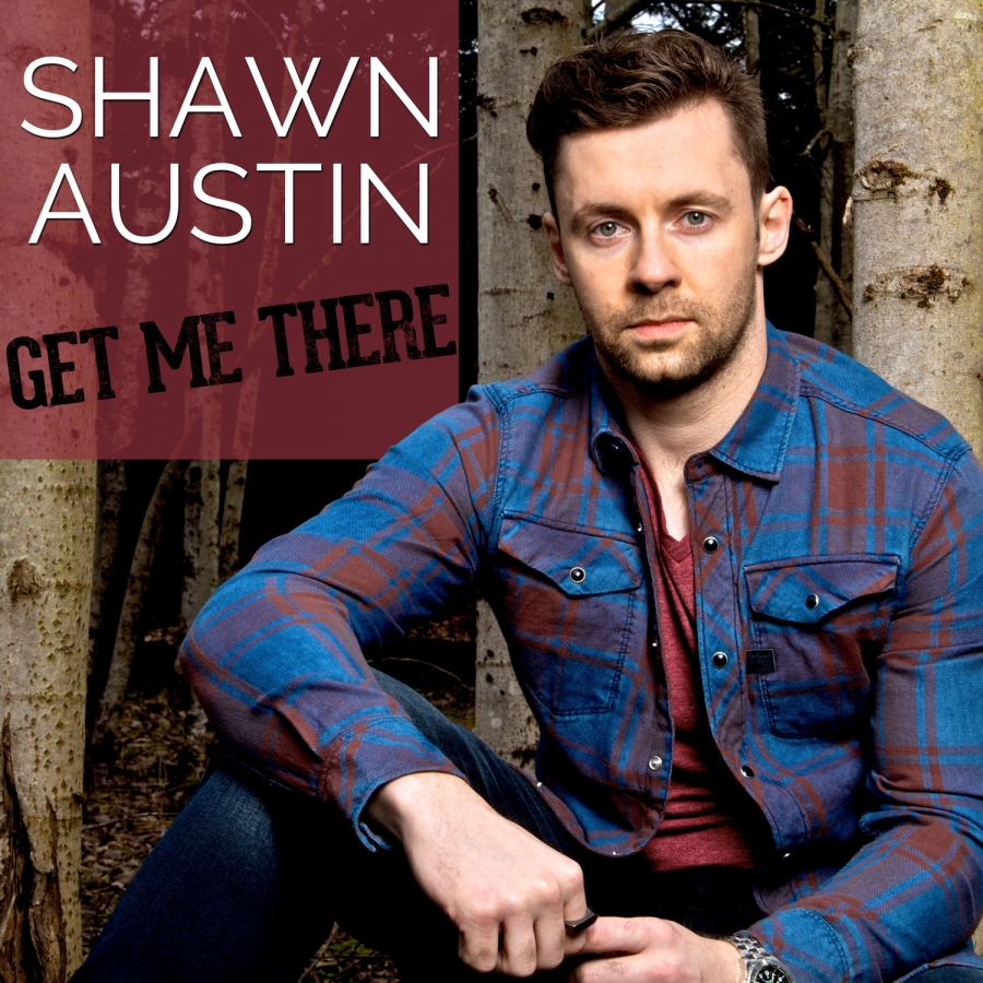 Shawn Austin — Get Me There cover artwork