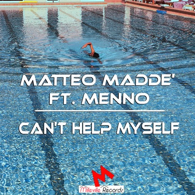 MATTEO MADDE&#039; featuring Menno — Can&#039;t Help myself cover artwork