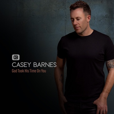 Casey Barnes God Took His Time On You cover artwork
