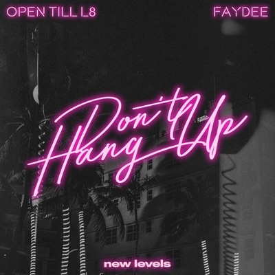 Open Till L8 & Faydee — Don&#039;t Hang Up cover artwork