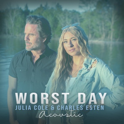 Julia Cole & Charles Esten — Worst Day cover artwork