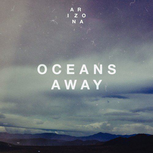 A R I Z O N A Oceans Away cover artwork