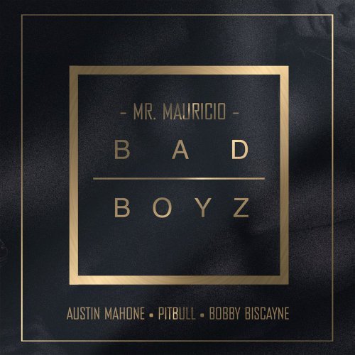 Mr. Mauricio featuring Pitbull, Austin Mahone, & Bobby Biscayne — Bad Boyz cover artwork