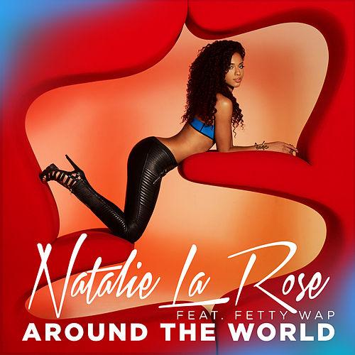 Natalie La Rose featuring Fetty Wap — Around the World cover artwork