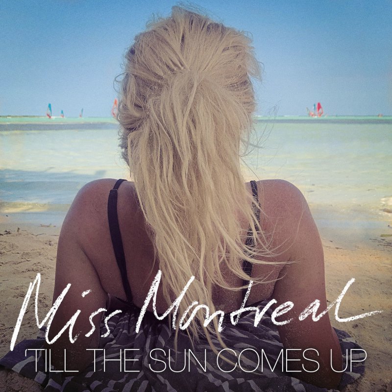 Miss Montreal Till The Sun Comes Up cover artwork