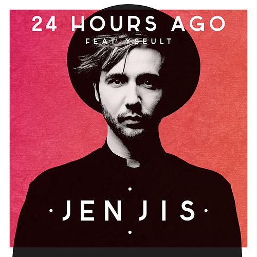 Jen Jis featuring Yseult — 24 Hours Ago cover artwork
