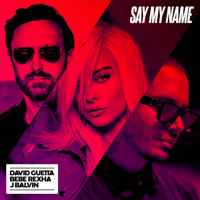 David Guetta, Bebe Rexha, & J Balvin Say My Name cover artwork