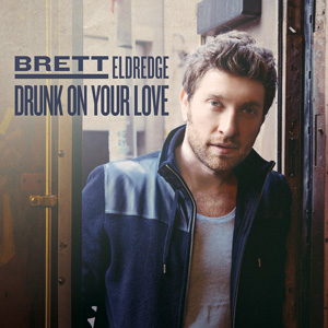 Brett Eldredge Drunk On Your Love cover artwork