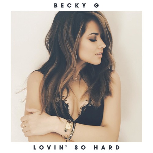 Becky G Lovin&#039; So Hard cover artwork