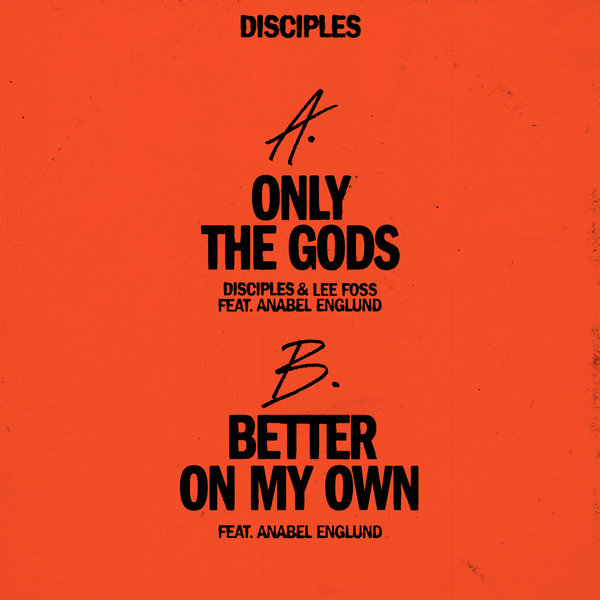 Disciples & Lee Foss ft. featuring Anabel Englund Only The Gods cover artwork