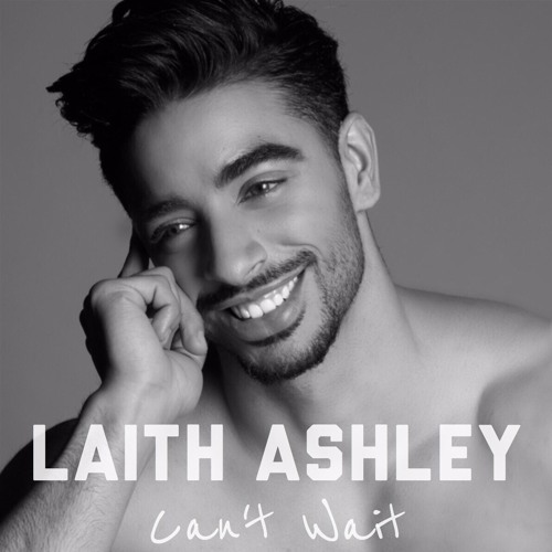 Laith Ashley — Can&#039;t Wait cover artwork