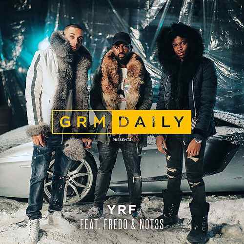GRM Daily ft. featuring Fredo & Not3s YRF cover artwork