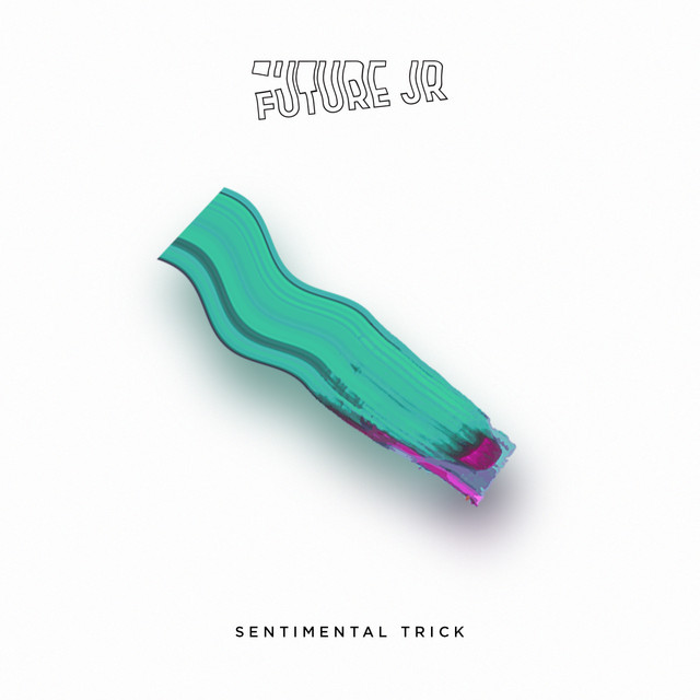 Future Jr. — Sentimental Trick cover artwork
