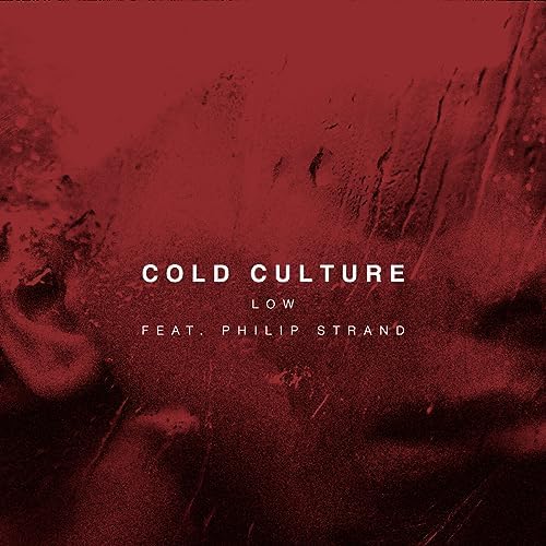 Cold Culture featuring Philip Strand — Low cover artwork