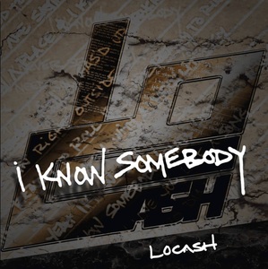 LoCash — I Know Somebody cover artwork