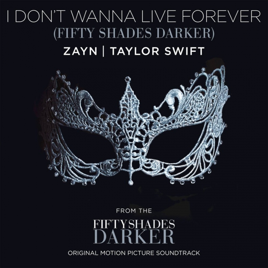 ZAYN featuring Taylor Swift — I Don’t Wanna Live Forever cover artwork