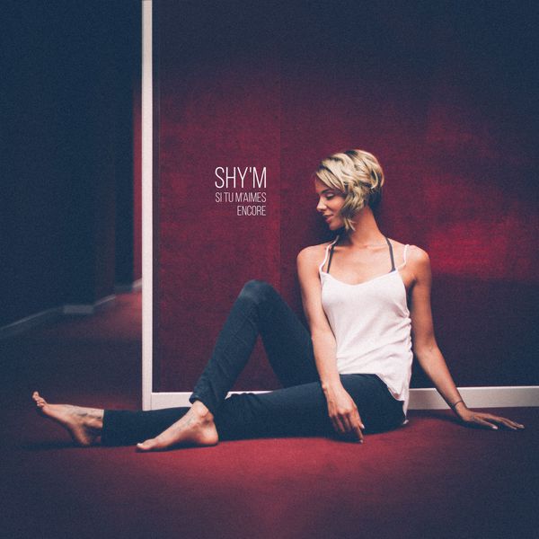 Shy&#039;m Si Tu M&#039;aimes Encore cover artwork