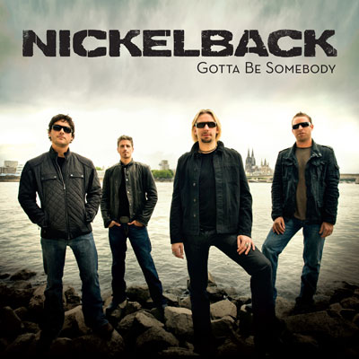 Nickelback Gotta Be Somebody cover artwork