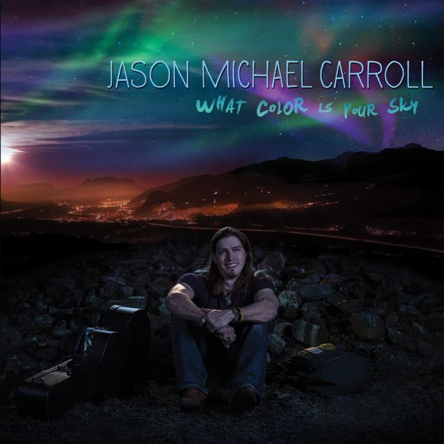 Jason Michael Carroll What Color Is Your Sky cover artwork