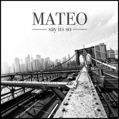 Mateo ft. featuring Alicia Keys Say It&#039;s So cover artwork