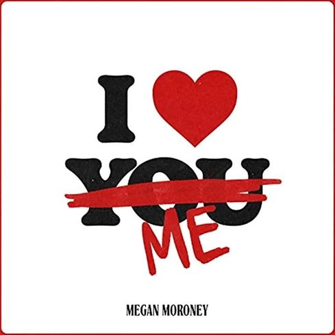 Megan Moroney — I Love Me cover artwork