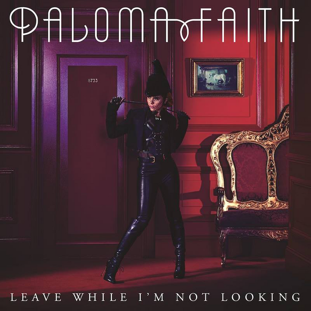 Paloma Faith — Leave While I&#039;m Not Looking cover artwork