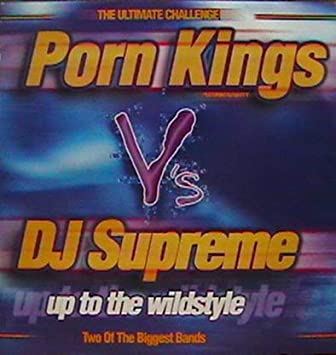 Porn Kings & DJ Supreme — Up To The Wildstyle cover artwork