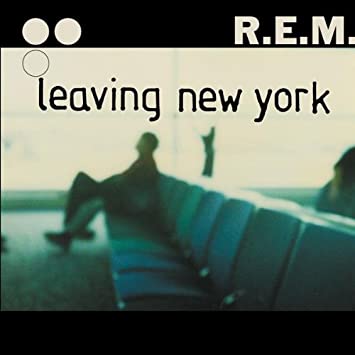 R.E.M. — Leaving New York cover artwork