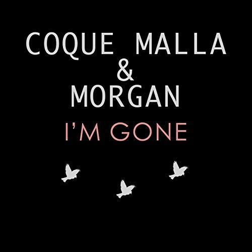 MORGAN & Coque Malla — I&#039;m Gone cover artwork
