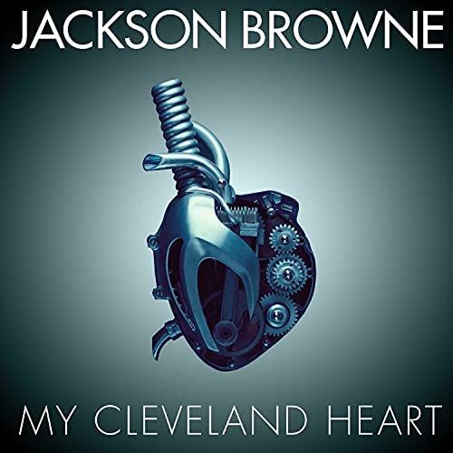 Jackson Browne My Cleveland Heart cover artwork