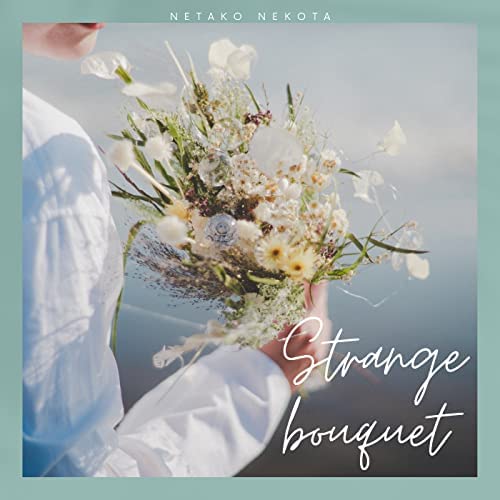 Nekota Netako Strange Boquet cover artwork