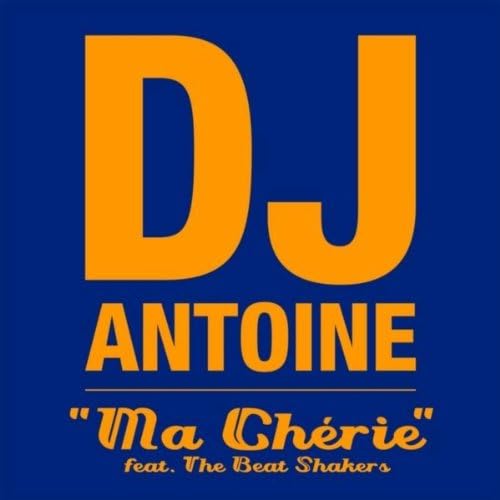 DJ Antoine ft. featuring The Beat Shakers Ma Chérie cover artwork