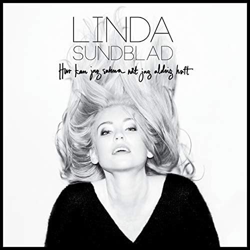 Linda Sundblad — Hur Kan Jag Sakna Nåt Jag Aldrig Haft cover artwork
