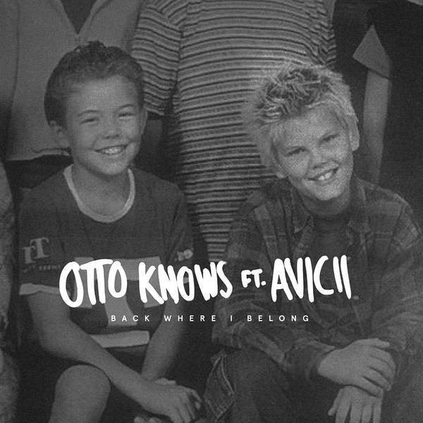 Otto Knows ft. featuring Avicii Back Where I Belong cover artwork