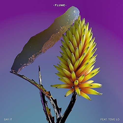 Flume featuring Tove Lo — Say It cover artwork