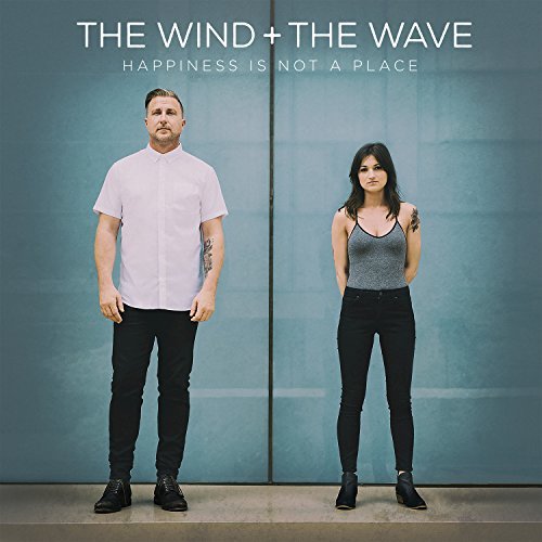 The Wind And The Wave Happiness Is Not A Place cover artwork