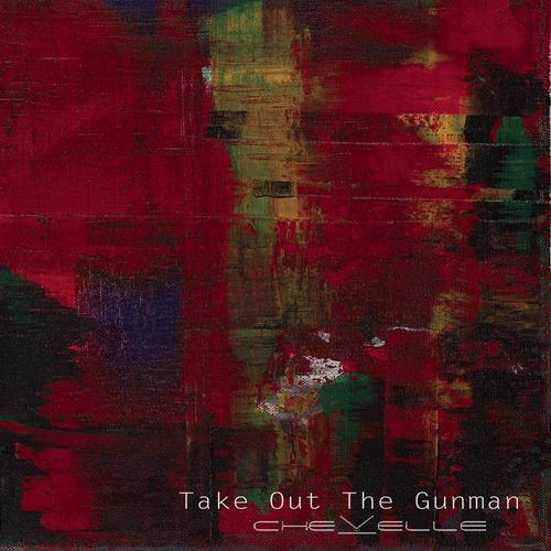 Chevelle Take Out the Gunman cover artwork